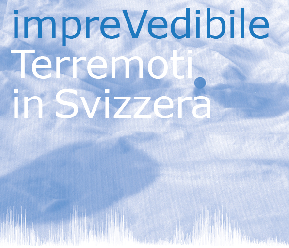impreVedibile – terremoti in Svizzera