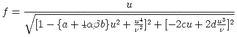                           u
f =  V~ -----------------------4----------------3--
       [1 - {a + 4abb}u2  +  un2-]2 + [- 2cu + 2d un-]2   