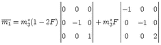                   ||         ||       ||           ||
                  |0  0   0 |       |- 1  0   0 |
---     *         ||         ||    *  ||           ||
m1  = m 3(1-  2F )||0  -1  0 ||+ m 3F || 0   -1  0 ||
                  |         |       |           |
                  |0  0   1 |       | 0   0   2 | 